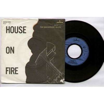 BOOMTOWN RATS - HOUSE ON FIRE - 7 inch vinyl / 45