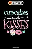  Notebook: Cup cakes and kisses valentines notebook cupcake shirt notebook , Valentine\'s Day Journal Notebook Gifts, Blank Lined Paperback Journal, 100 pages, 6 x 9  Valentine\'s day Gifts