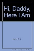 Hi, Daddy, Here I Am 0822503514 Book Cover