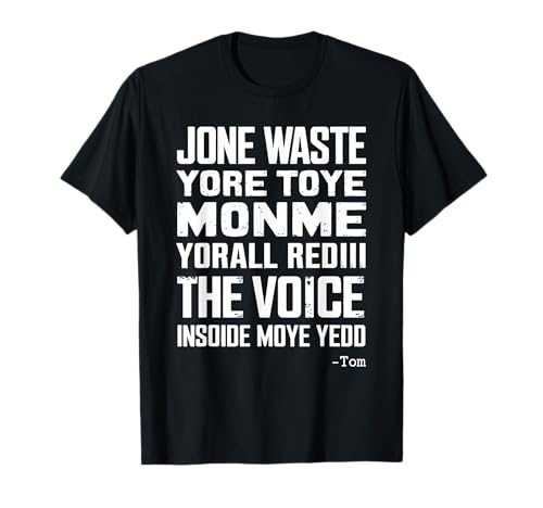 Jone Waste Your Time Monme Shirt The Voice Inside My Head T-Shirt