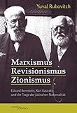 Marxismus, Revisionismus, Zionismus: Eduard Bernstein, Karl Kautsky und die Frage der jüdischen Nationalität