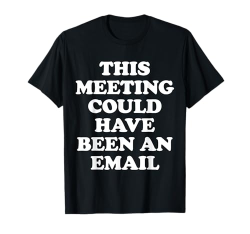 Funny This Meeting Could Have Been An Email Zoom Meet