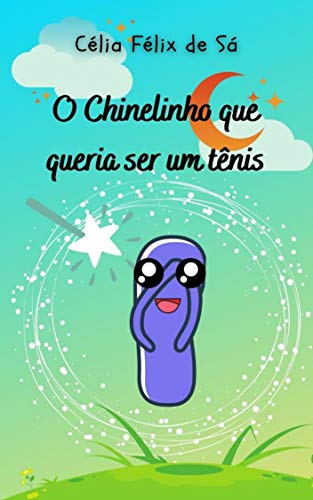 O Chinelinho que queria ser um tênis: Infantil