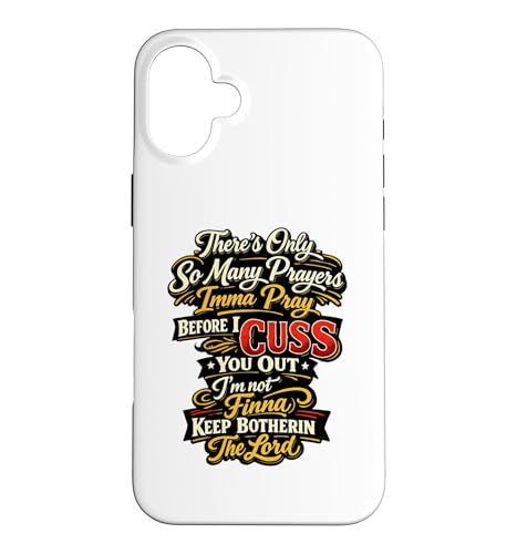 There Only So Many Prayers Imma Pray Before I Cuss You Out �X�}�z�P�[�X iPhone 16 Plus �p