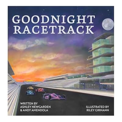 Goodnight Racetrack - A Bedtime Picture Book Celebrating the Indianapolis Motor Speedway and Indy 500 Traditions &ndash; Perfect for Kids Ages 1-5, Toddlers, and Young Racing Fans
