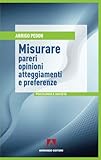  Misurare pareri, opinioni, atteggiamenti e preferenze