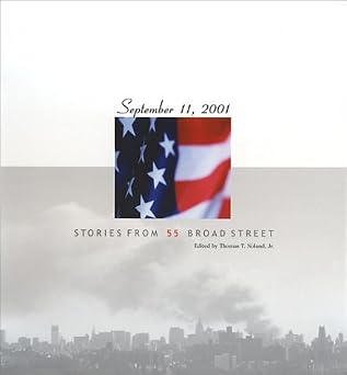 September 11, 2001 Stories from 55 Broad Street