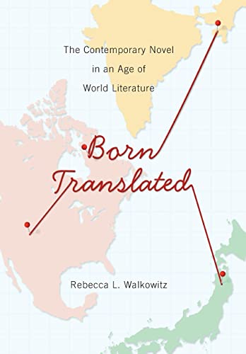 Born Translated: The Contemporary Novel in an Age