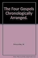 The Four Gospels Chronologically Arranged. B0013IDNSY Book Cover