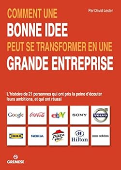 Comment une bonne idée peut se transformer en une grande entreprise: L'histoire de 21 personnes qui ont pris la peine de suivre leurs aspirations, et qui ont réussi.