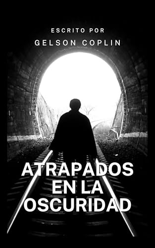 Atrapados En La Oscuridad (Spanish Edition)