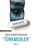  Oğuz\'un Mavi Çocukları Türkmenler