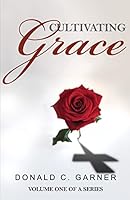 Cultivating Grace 1480961914 Book Cover