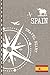 Spain Travel Diary: Journal To Write In - Dotted Journaling Notebook 6x9, ca. A5, Bucket List Checklist + Dot Grid Pages - Travelers Vacation Log Book for Traveling, Welcome, Farewell Gift