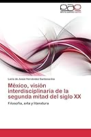 Mexico, Vision Interdisciplinaria de La Segunda Mitad del Siglo XX 384434831X Book Cover