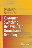 Customer Switching Behaviours in Omnichannel Retailing