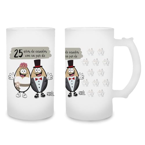 mundohuevo Jarra de cerveza con la frase “25 años de casados con un par de huevos”| Capacidad de 500 ml.| Jarra de cristal esmerilado| Regalo original para celebrar tu aniversario.|80 x 150 mm.