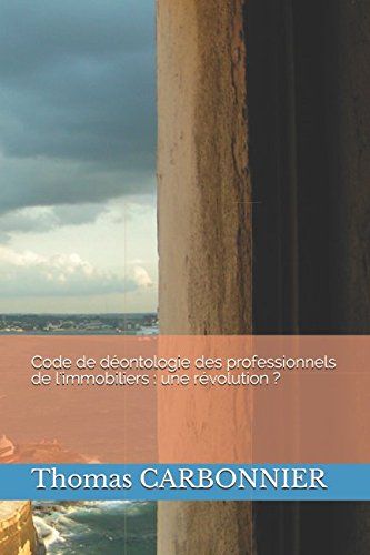 Télécharger Code de déontologie des professionnels de l'immobiliers : une révolution ? PDF