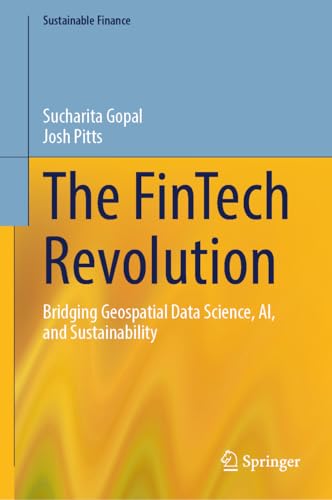 The FinTech Revolution: Bridging Geospatial Data Science, AI, and Sustainability (Sustainable Finance)
