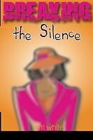 Breaking the Silence 0967283280 Book Cover