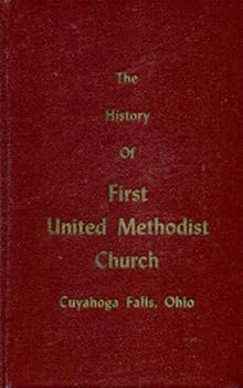 Hardcover The History of First United Methodist Church Cuyahoga Falls, Ohio Book
