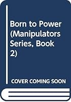 Born to Power 0523418221 Book Cover