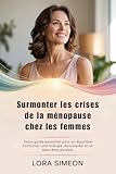 augmentation bien etre social quebec 2020  Surmonter les crises de la ménopause chez les femmes: Votre guide essentiel pour un équilibre hormonal, une énergie renouvelée et un bien-être durable