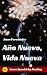 Learn Spanish With Stories : Año Nuevo, Vida Nueva  (Spanish Edition)
