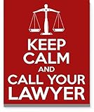 Keep Calm And Call Your Lawyer Wall Art 11x14 Unframed Funny Lawyer Print for Law School, Law Firm or Office Decor. Fun Gift for Attorney, Legal Professional, ParaLegal, Law Student, Law Professor