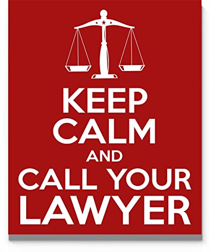 Keep Calm And Call Your Lawyer Wall Art 11x14 Unframed Funny Lawyer Print for Law School, Law Firm or Office Decor. Fun Gift for Attorney, Legal Professional, ParaLegal, Law Student, Law Professor