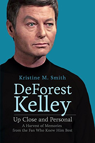 DeForest Kelley Up Close and Personal: A Harvest of Memories from the Fan Who Knew Him Best (English Edition)