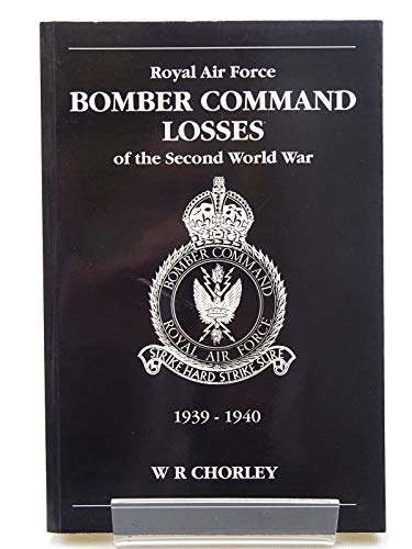 RAF Bomber Command Losses of the Second World War 1: 1939-1940: v. 1