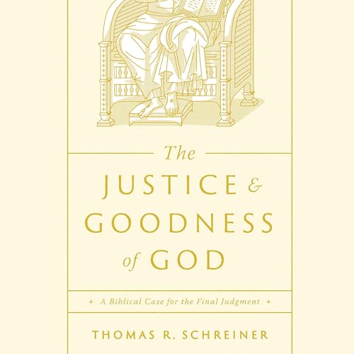The Justice and Goodness of God by Thomas R. Schreiner episode artwork