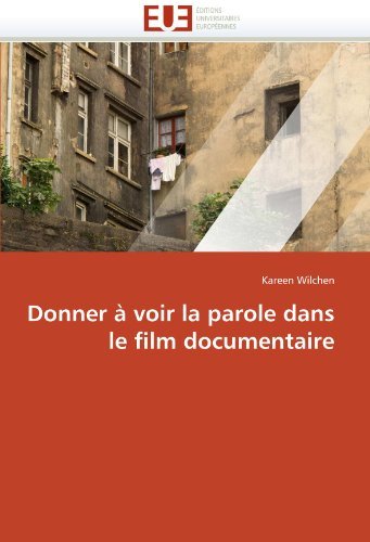 Livre Donner à voir la parole par Kareen Wilchen film documentaire 2010