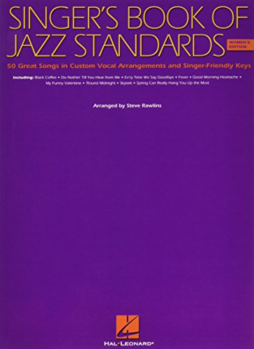The Singer's Book of Jazz Standards - Women's Edition: Women's Edition