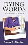 Dying Words: Talking Points for Mortals