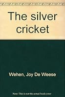 The silver cricket B0007DY7SQ Book Cover