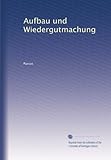  Aufbau und Wiedergutmachung (Edizione tedesca)