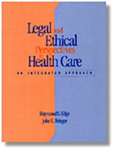 Legal and Ethical Perspectives in Health Care: An Integrated Approach