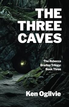 Paperback The Three Caves: The Rebecca Bradley Trilogy - Book Three Book