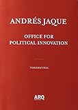 Andr&Atilde;&copy;s Jaque: Office for Political Innovation Transmaterial/ Calculable