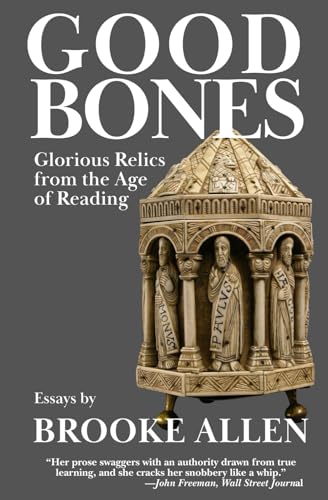 Good Bones: Glorious Relics from the Age of Reading