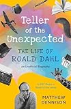 Teller of the Unexpected: The Life of Roald Dahl, An Unofficial Biography