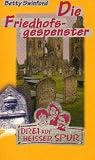 Drei auf heißer Spur, Band 2: Die Friedhofsgespenster