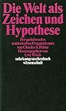 Die Welt als Zeichen und Hypothese: Perspektiven des semiotischen Pragmatismus von Charles Sanders Peirce (suhrkamp taschenbuch wissenschaft)