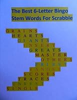 The Best 6-Letter Bingo Stem Words for Scrabble 1480104205 Book Cover