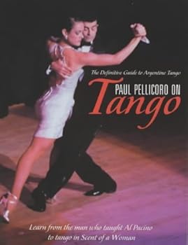 Paperback Paul Pellicoro on Tango: The Definitive Guide to Argentine Tango Book