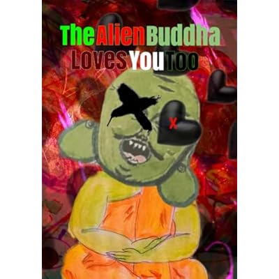 The Alien Buddha Loves You Too