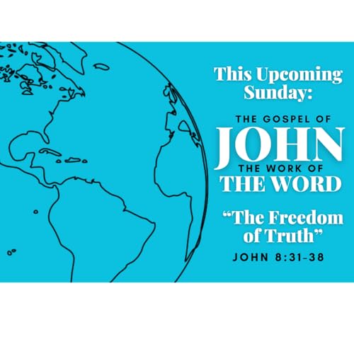 The Gospel of John // "The Freedom of Truth" (John 8:31-36) // 4.26.26