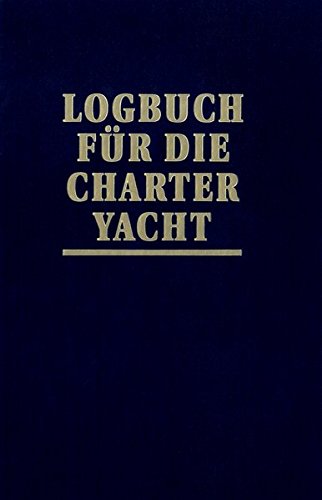 Logbuch für die Charter-Yacht Logbuch für die Charter-Yacht